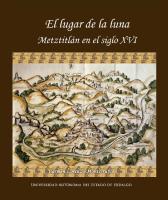 Cover for El lugar de la luna Metztitlán en el siglo XVI