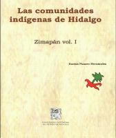 Cover for Las comunidades indígenas de Hidalgo Zimapán vol. I
