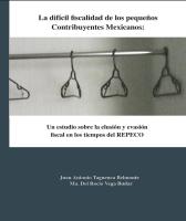 Cubierta para La difícil fiscalidad de los pequeños contribuyentes mexicanos: Un estudio sobre la elusión y evasión fiscal en los tiempos del REPECO