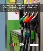 Cubierta para Una propuesta de política pública ambiental con efectos distributivos respecto a los impuestos a los combustibles en México