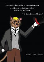 Cover for Una mirada desde la comunicación política a la tecnopolítica electoral mexicana: El Candigato Morris