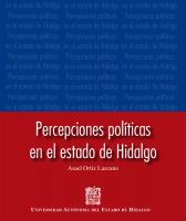 Cubierta para Percepciones políticas en el estado de Hidalgo